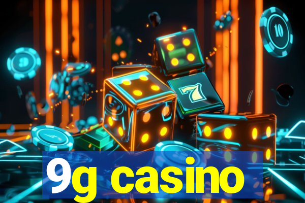 9g casino